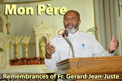 Mon Père, Remembrances of Fr. Gerard Jean-Juste -- May 29, 2009